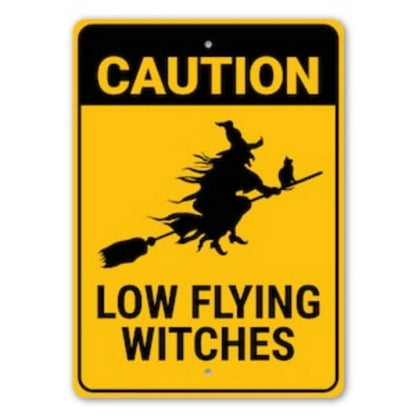 Caution: Low Flying Witches Sign